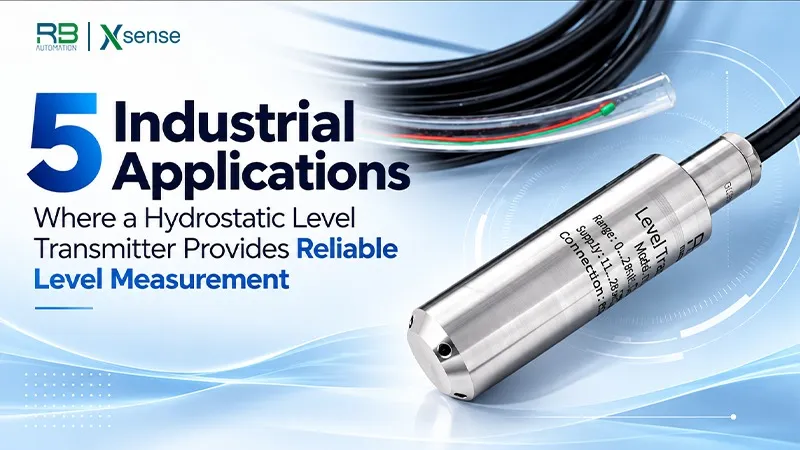 5 Industrial Applications Where a Hydrostatic Level Transmitter Provides Reliable Level Measurement