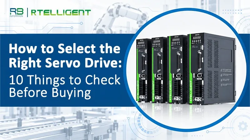How to Select the Right Servo Drive: 10 Things to Check Before Buying