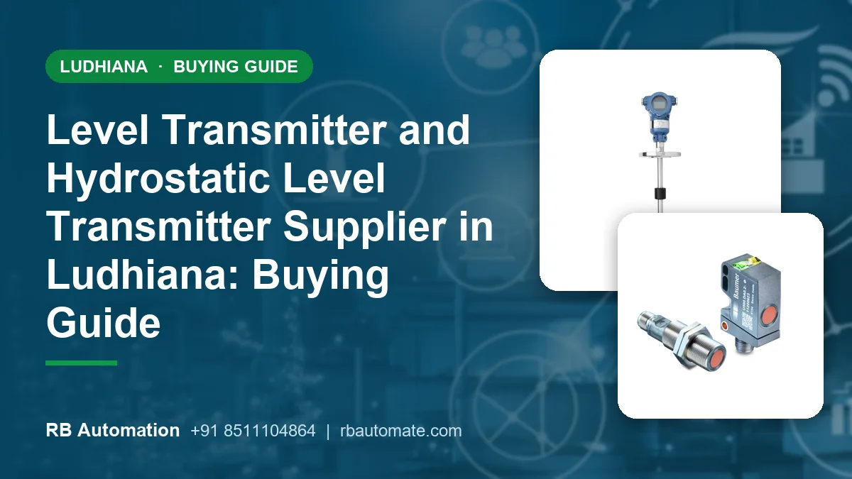 Level Transmitter and Hydrostatic Level Transmitter Supplier in Ludhiana: Buying Guide