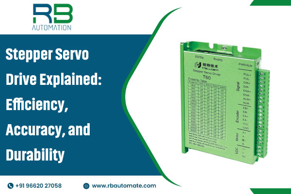 Stepper Servo Drive Explained: Efficiency, Accuracy, and Durability
