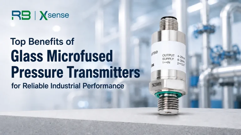 Top Benefits of Glass Microfused Pressure Transmitters for Reliable Industrial Performance