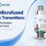 Glass Microfused Pressure Transmitters: Features, Advantages, and Industrial Uses